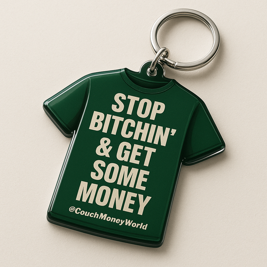 STOP B*TCHIN’ Keychain — Couch Money Edition