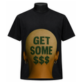 “Get Some $$$” Tee