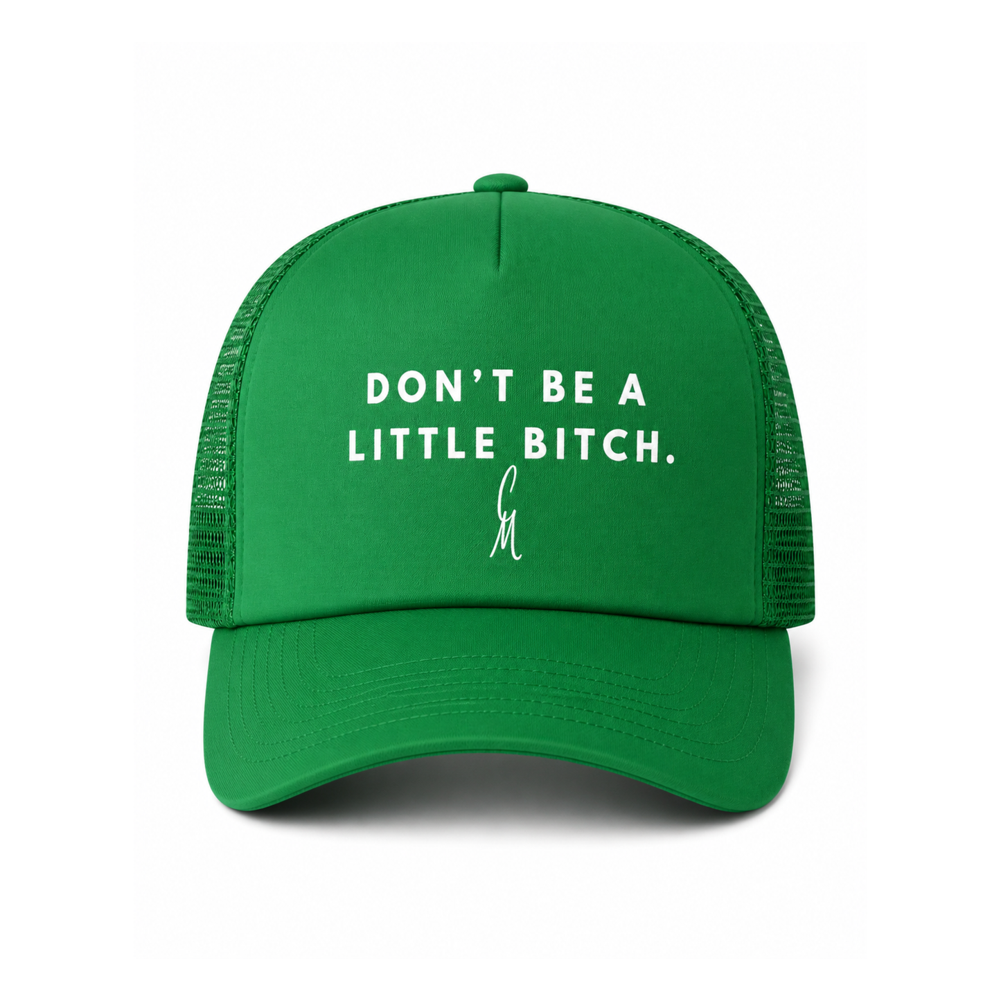 CM- “Don’t Be A Little Bitch” Trucker Hat